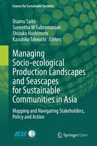 bokomslag Managing Socio-ecological Production Landscapes and Seascapes for Sustainable Communities in Asia