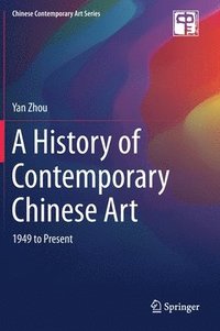bokomslag A History of Contemporary Chinese Art