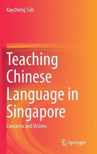 bokomslag Teaching Chinese Language in Singapore