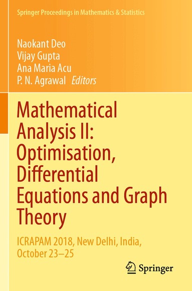 Naokant Deo, Vijay Gupta, Ana Maria Acu, P. N. Agrawal - Mathematical Analysis II: Optimisation, Differential Equations and Graph Theory, Häftad