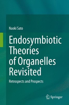 bokomslag Endosymbiotic Theories of Organelles Revisited