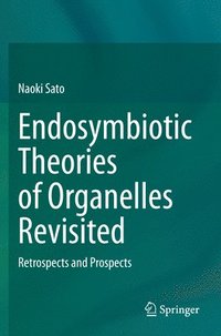 bokomslag Endosymbiotic Theories of Organelles Revisited