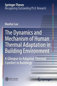 bokomslag The Dynamics and Mechanism of Human Thermal Adaptation in Building Environment