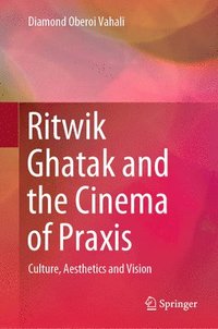 bokomslag Ritwik Ghatak and the Cinema of Praxis