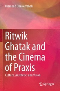 bokomslag Ritwik Ghatak and the Cinema of Praxis