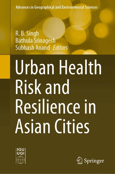 R.B. Singh, Bathula Srinagesh, Subhash Anand - Urban Health Risk and Resilience in Asian Cities, Inbunden