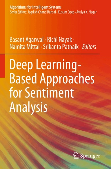 Basant Agarwal, Richi Nayak, Namita Mittal, Srikanta Patnaik - Deep Learning-Based Approaches for Sentiment Analysis, Häftad