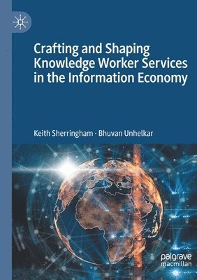 bokomslag Crafting and Shaping Knowledge Worker Services in the Information Economy