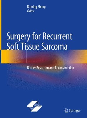 Ruming Zhang - Surgery for Recurrent Soft Tissue Sarcoma, Inbunden