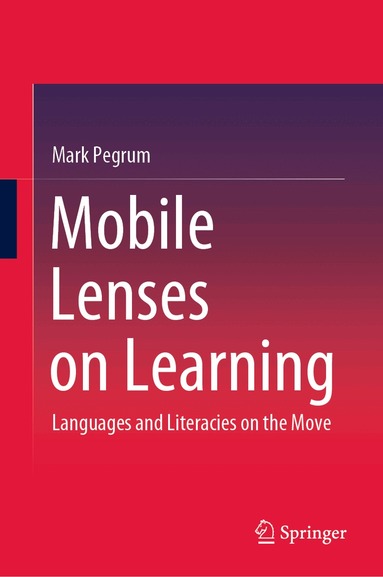 Mark Pegrum - Mobile Lenses on Learning, Inbunden