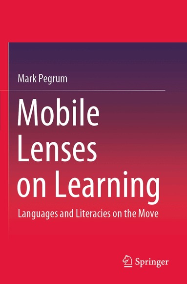 Mark Pegrum - Mobile Lenses on Learning, Häftad