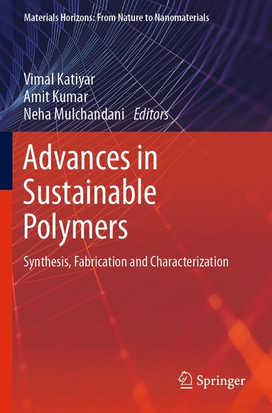 Vimal Katiyar, Amit Kumar, Neha Mulchandani - Advances in Sustainable Polymers, Häftad