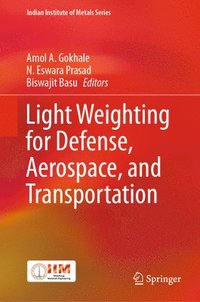 bokomslag Light Weighting for Defense, Aerospace, and Transportation