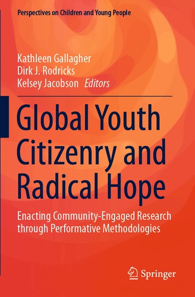 Kathleen Gallagher, Dirk J. Rodricks, Kelsey Jacobson - Global Youth Citizenry and Radical Hope, Häftad