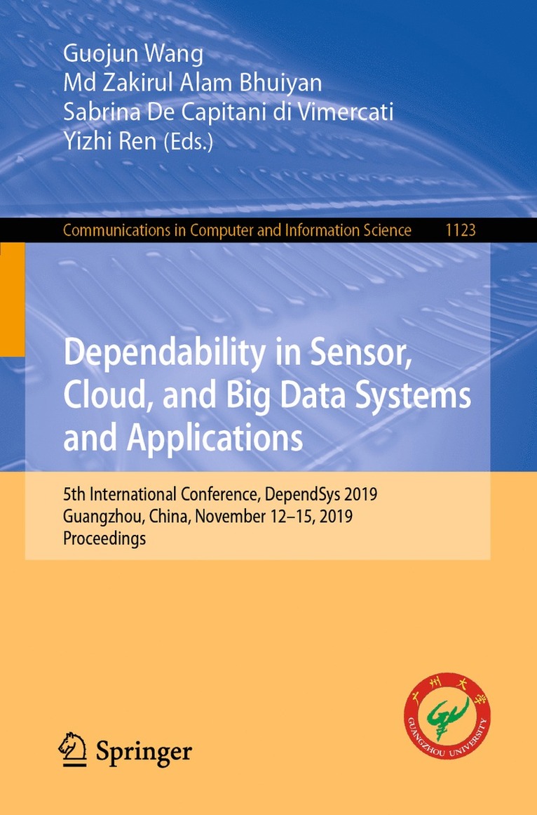 Guojun Wang, Md Zakirul Alam Bhuiyan, Sabrina De Capitani di Vimercati, Yizhi Ren, MD Zakirul Alam Bhuiyan, Sabrina De Capitani Di Vimercati - Dependability in Sensor, Cloud, and Big Data Systems and Applications, Häftad
