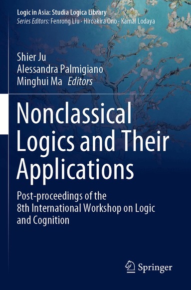 Shier Ju, Alessandra Palmigiano, Minghui Ma - Nonclassical Logics and Their Applications, Häftad