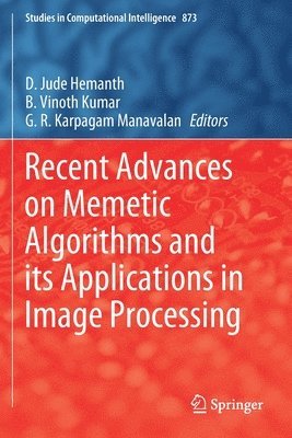 Recent Advances on Memetic Algorithms and its Applications in Image Processing 1
