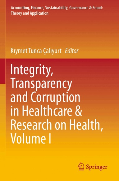 Kıymet Tunca Çalıyurt - Integrity, Transparency and Corruption in Healthcare & Research on Health, Volume I, Häftad
