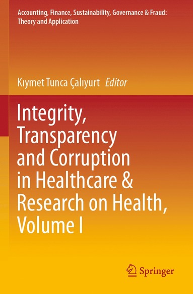 bokomslag Integrity, Transparency and Corruption in Healthcare & Research on Health, Volume I