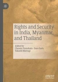 bokomslag Rights and Security in India, Myanmar, and Thailand