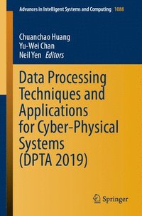 bokomslag Data Processing Techniques and Applications for Cyber-Physical Systems (DPTA 2019)