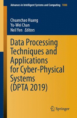 Data Processing Techniques and Applications for Cyber-Physical Systems (DPTA 2019) 1