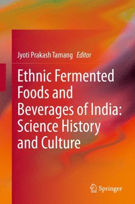 bokomslag Ethnic Fermented Foods and Beverages of India: Science History and Culture