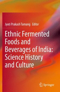 bokomslag Ethnic Fermented Foods and Beverages of India: Science History and Culture