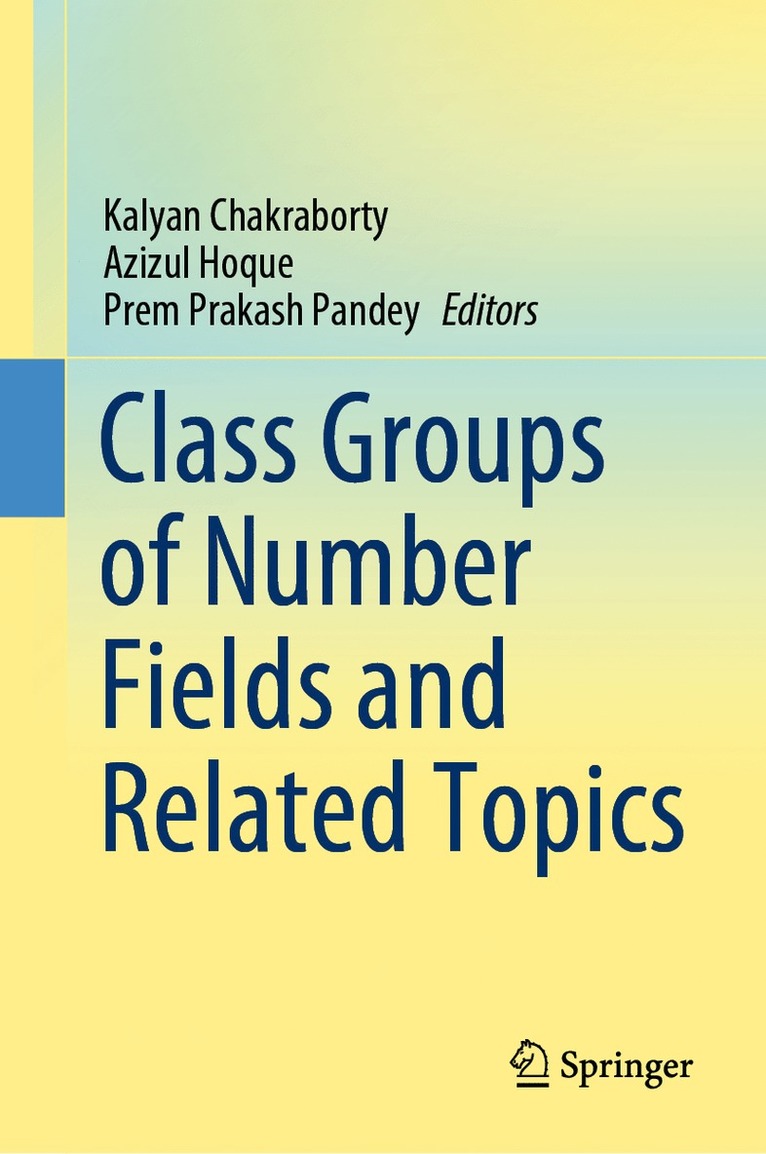 Kalyan Chakraborty, Azizul Hoque, Prem Prakash Pandey - Class Groups of Number Fields and Related Topics, Inbunden