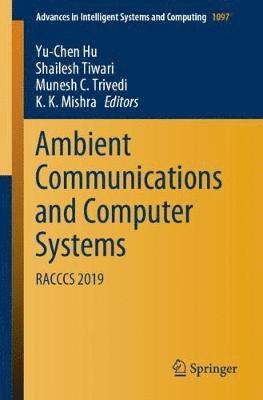 Ambient Communications and Computer Systems 1