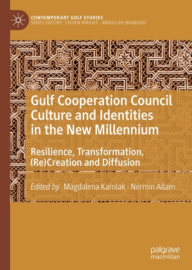 Magdalena Karolak, Nermin Allam - Gulf Cooperation Council Culture and Identities in the New Millennium, Inbunden