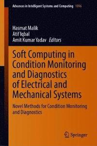 bokomslag Soft Computing in Condition Monitoring and Diagnostics of Electrical and Mechanical Systems