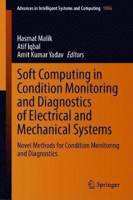 Soft Computing in Condition Monitoring and Diagnostics of Electrical and Mechanical Systems 1