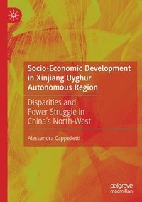 bokomslag Socio-Economic Development in Xinjiang Uyghur Autonomous Region