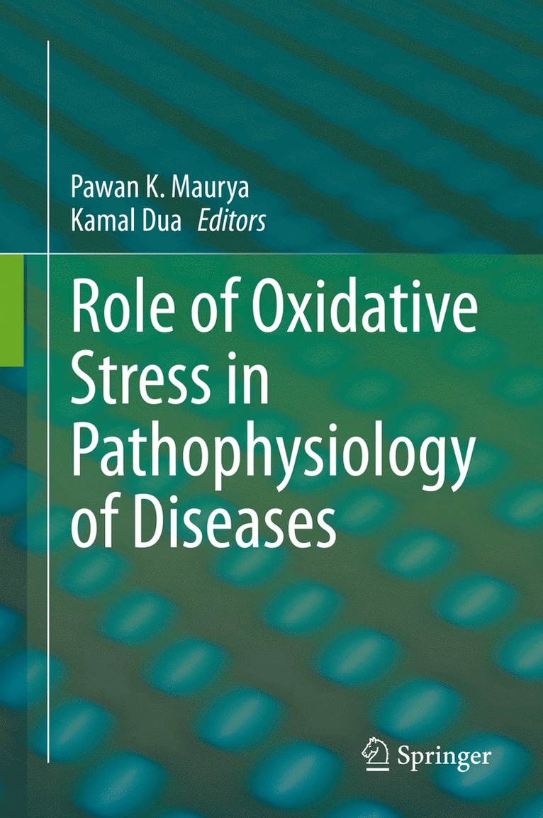 Pawan K. Maurya, Kamal Dua - Role of Oxidative Stress in Pathophysiology of Diseases, Inbunden