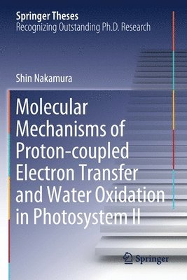 bokomslag Molecular Mechanisms of Proton-coupled Electron Transfer and Water Oxidation in Photosystem II