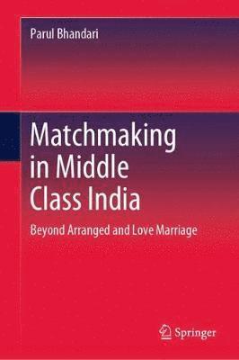 bokomslag Matchmaking in Middle Class India