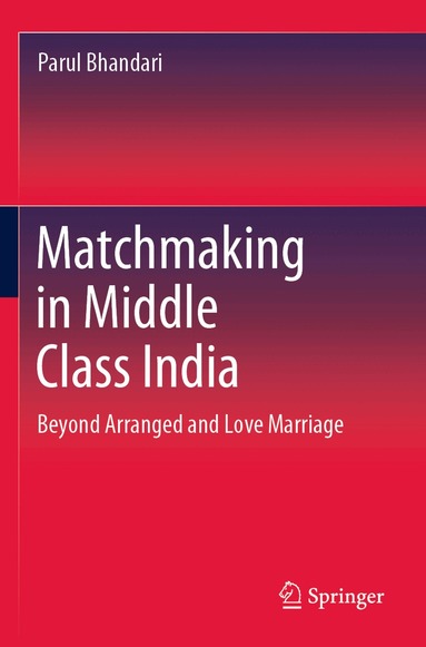 Parul Bhandari - Matchmaking in Middle Class India, Häftad