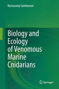 bokomslag Biology and Ecology of Venomous Marine Cnidarians