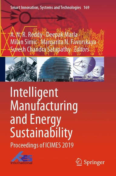A.N.R. Reddy, Deepak Marla, Milan Simic, Margarita N. Favorskaya, Suresh Chandra Satapathy - Intelligent Manufacturing and Energy Sustainability, Häftad