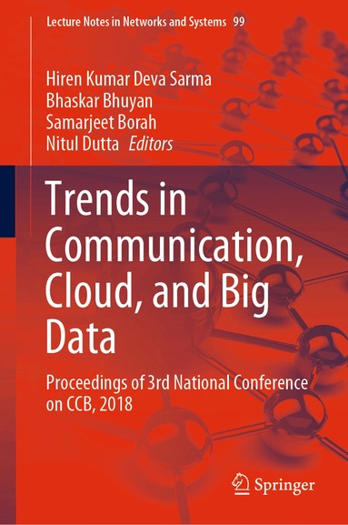 Hiren Kumar Deva Sarma, Bhaskar Bhuyan, Samarjeet Borah, Nitul Dutta - Trends in Communication, Cloud, and Big Data, Inbunden