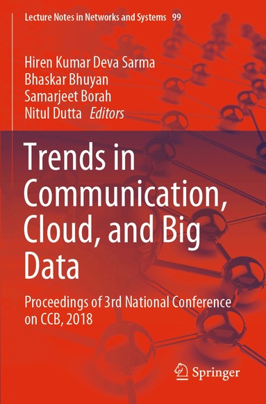 Hiren Kumar Deva Sarma, Bhaskar Bhuyan, Samarjeet Borah, Nitul Dutta - Trends in Communication, Cloud, and Big Data, Häftad