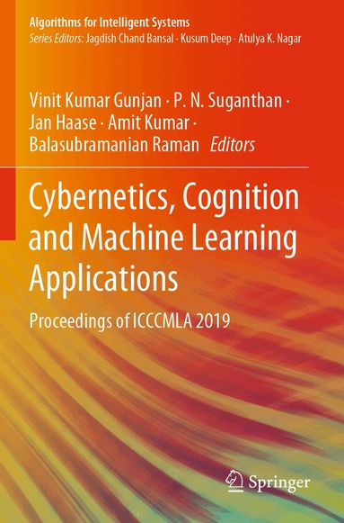 Vinit Kumar Gunjan, P.  N. Suganthan, Jan Haase, Amit Kumar, Balasubramanian Raman - Cybernetics, Cognition and Machine Learning Applications, Häftad