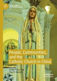 bokomslag People, Communities, and the Catholic Church in China