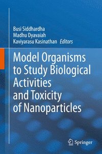 bokomslag Model Organisms to Study Biological Activities and Toxicity of Nanoparticles