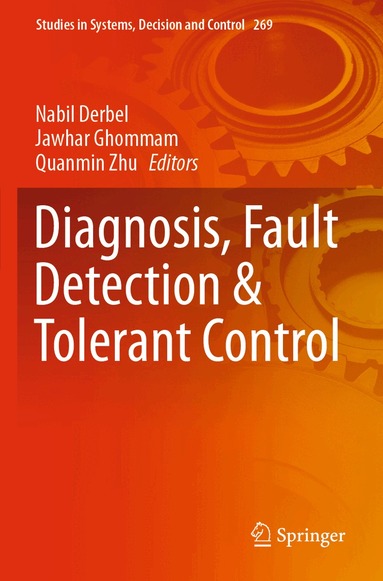 Nabil Derbel, Jawhar Ghommam, Quanmin Zhu - Diagnosis, Fault Detection & Tolerant Control, Häftad