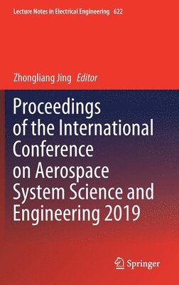 bokomslag Proceedings of the International Conference on Aerospace System Science and Engineering 2019