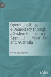 bokomslag Operationalising e-Democracy through a System Engineering Approach in Mauritius and Australia