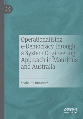 bokomslag Operationalising e-Democracy through a System Engineering Approach in Mauritius and Australia