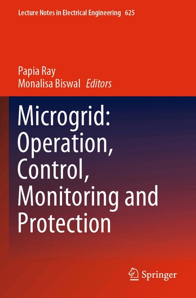 Papia Ray, Monalisa Biswal - Microgrid: Operation, Control, Monitoring and Protection, Häftad